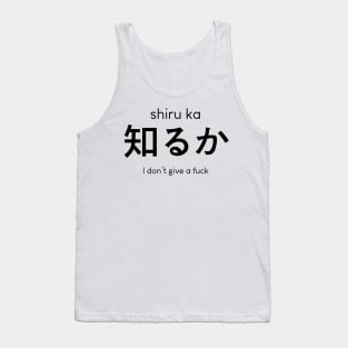 Shiru ka - Don't give a fuck Tank Top